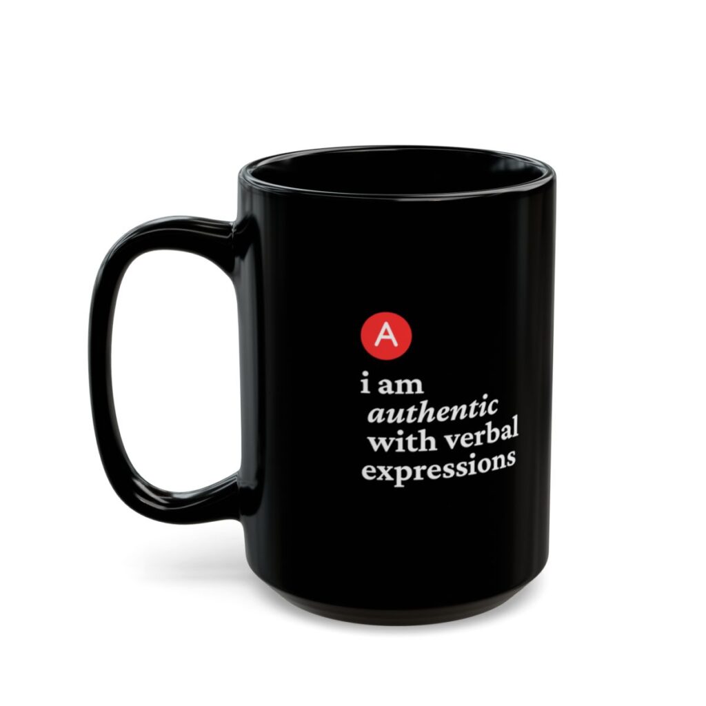 A black coffee mug features the quote, "B. I am authentic with verbal expressions,"  in white text with a red circle around a bold "A."