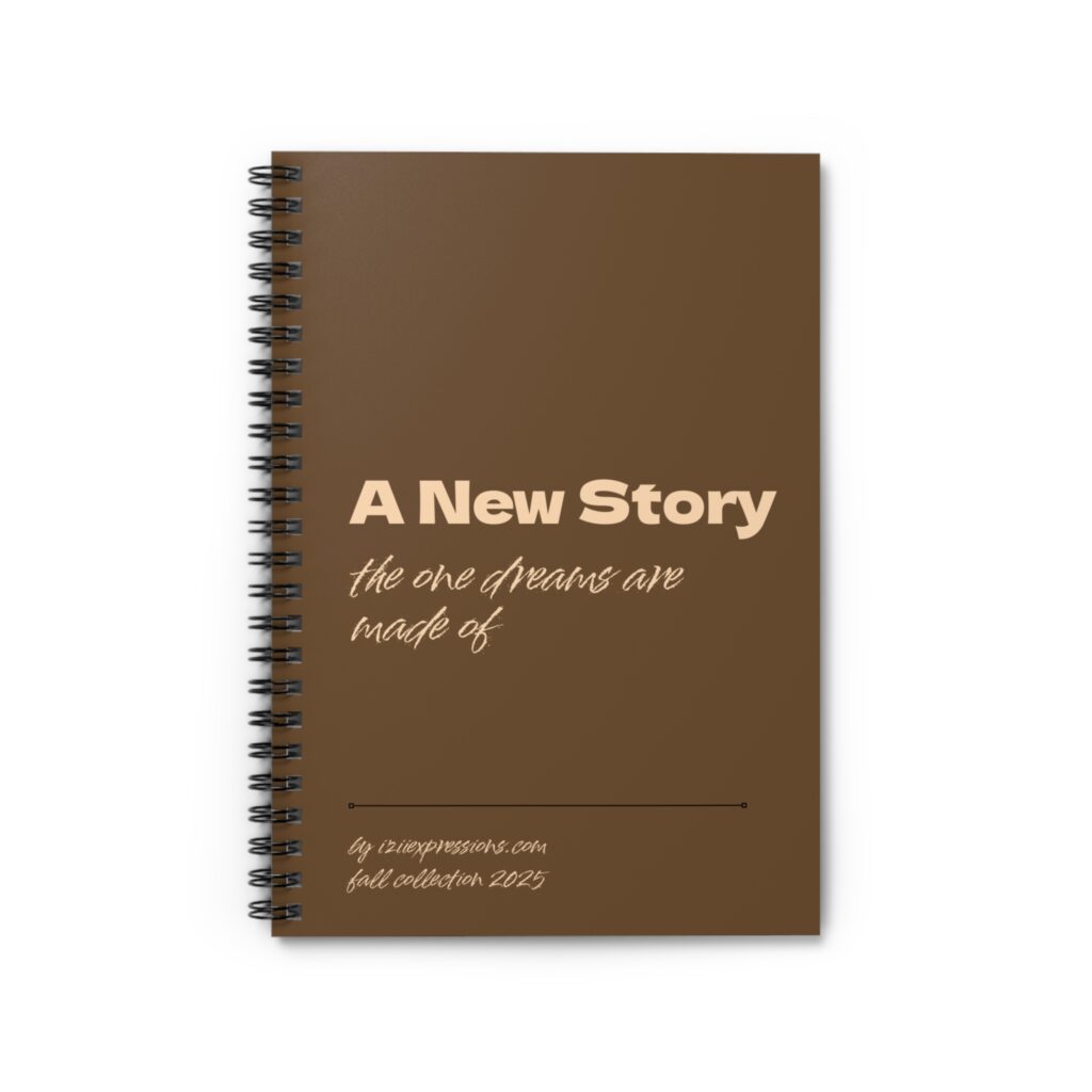 A brown spiral-bound notebook cover features the text "A New Story" and "the one dreams are made of." Subtext mentions a fall collection for 2025.