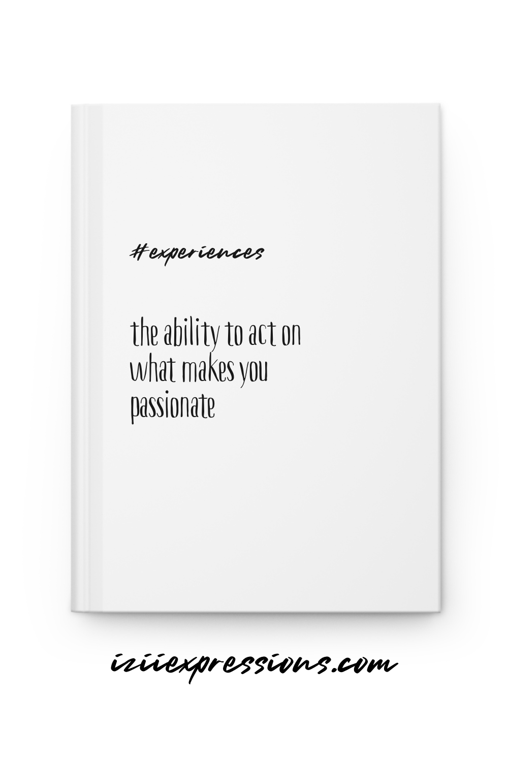 the ability to act on what makes you passionate